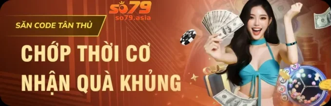 Khuyến Mãi SO79 Casino